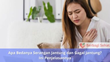 Apa Bedanya Serangan Jantung dan Gagal Jantung Ini Penjelasannya