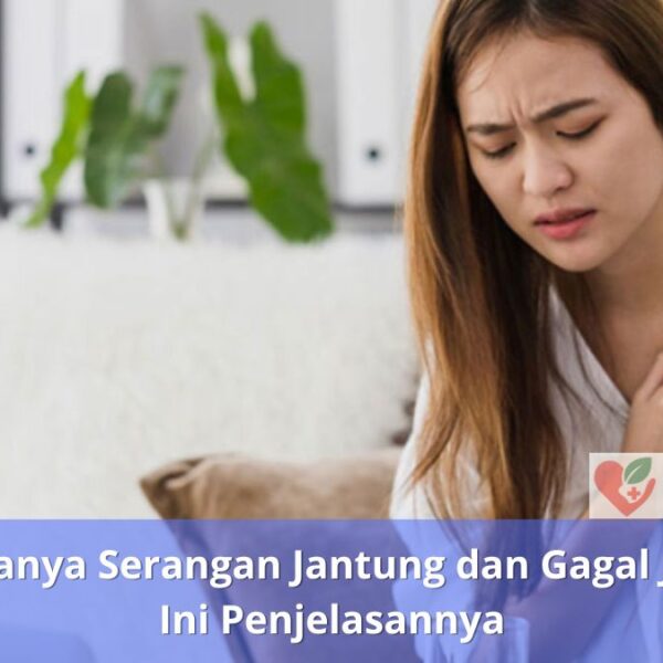 Apa Bedanya Serangan Jantung dan Gagal Jantung Ini Penjelasannya