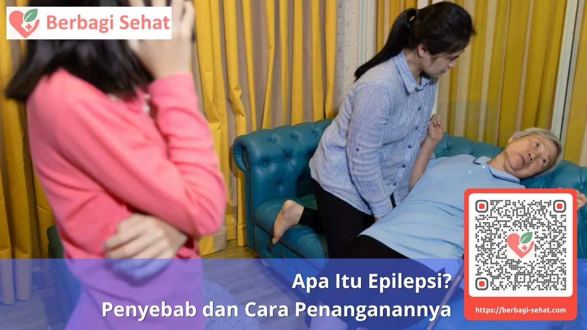 Apa Itu Epilepsi? Penyebab dan Cara Penanganannya 1 Apa Itu Epilepsi Penyebab dan Cara Penanganannya - penyakit ayan