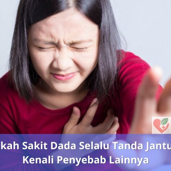 Apakah Sakit Dada Selalu Tanda Jantung Kenali Penyebab Lainnya