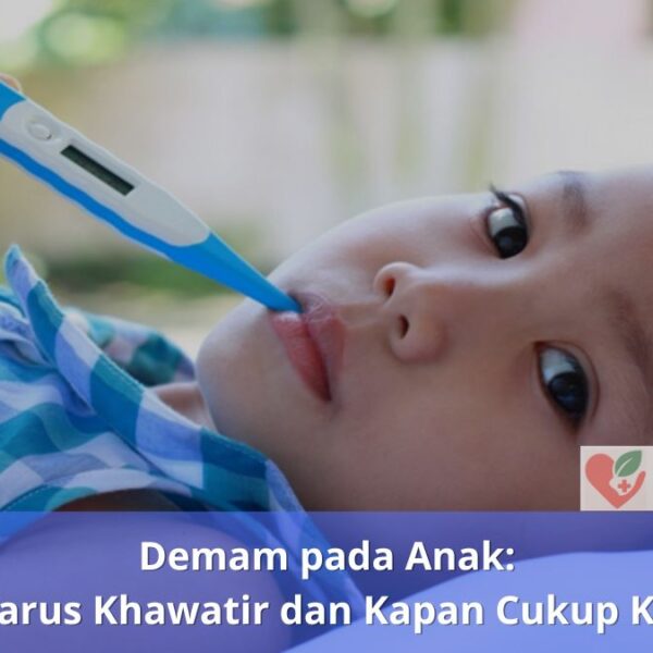 Demam pada Anak Kapan Harus Khawatir dan Kapan Cukup Kompres