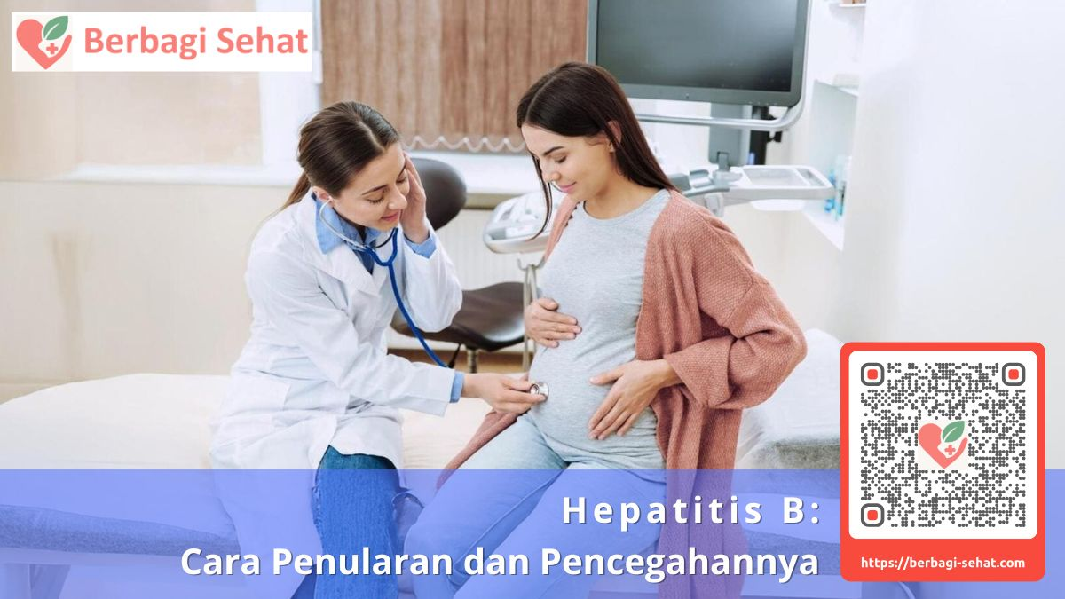 Hepatitis B: Cara Penularan dan Pencegahannya 1 Hepatitis B Cara Penularan dan Pencegahannya - Gejala Hepatitis B