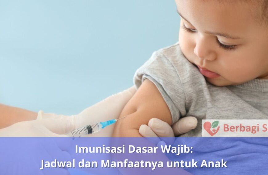Imunisasi Dasar Wajib Jadwal dan Manfaatnya untuk Anak