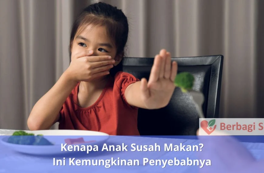 Kenapa Anak Susah Makan Ini Kemungkinan Penyebabnya