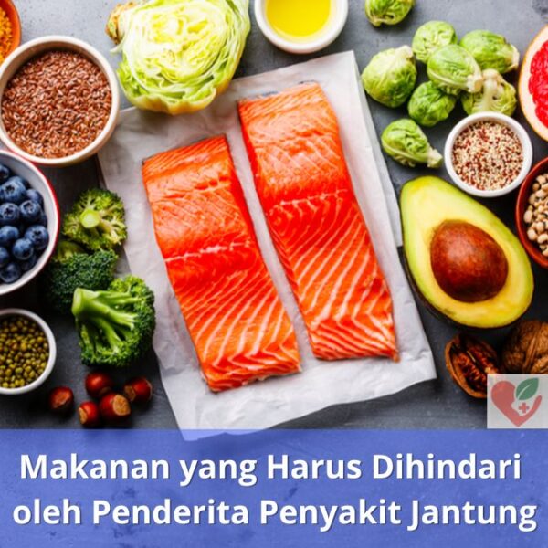 Makanan yang Harus Dihindari oleh Penderita Penyakit Jantung