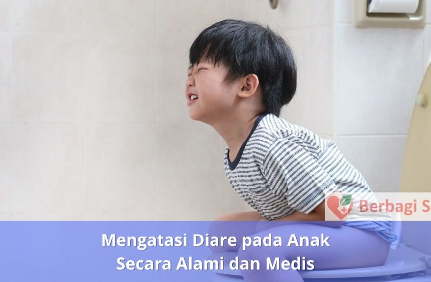 Mengatasi Diare pada Anak Secara Alami dan Medis