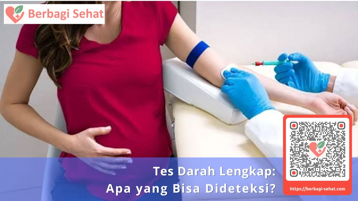 Tes Darah Lengkap: Apa yang Bisa Dideteksi? 4 Tes Darah Lengkap Apa yang Bisa Dideteksi - biaya tes darah lengkap