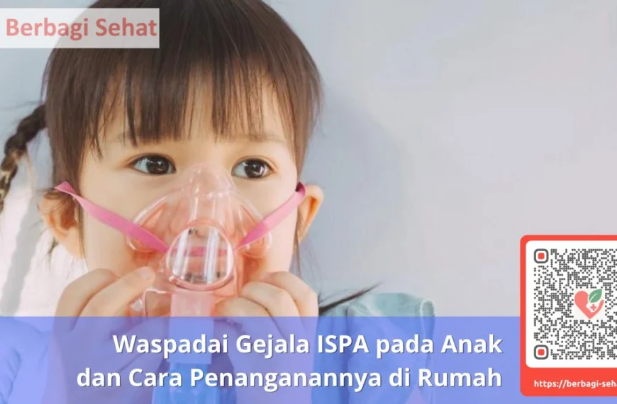 Waspadai Gejala ISPA pada Anak dan Cara Penanganannya di Rumah