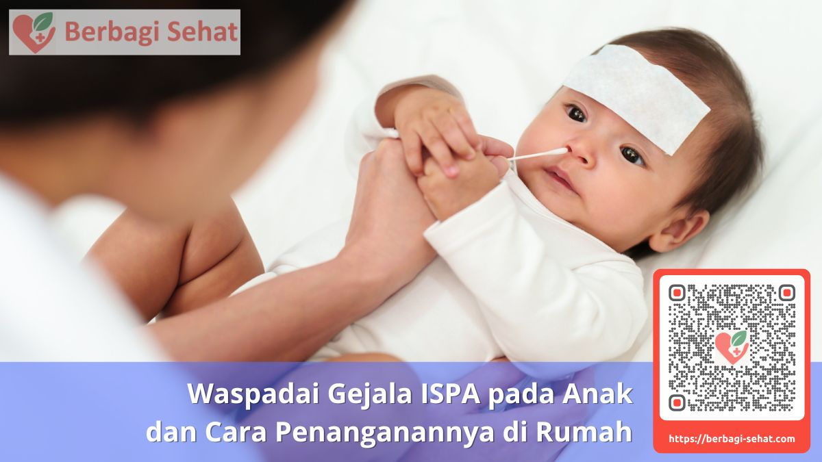Waspadai Gejala ISPA pada Anak dan Cara Penanganannya di Rumah 1 Waspadai Gejala ISPA pada Anak dan Cara Penanganannya di Rumah Apa Itu ISPA