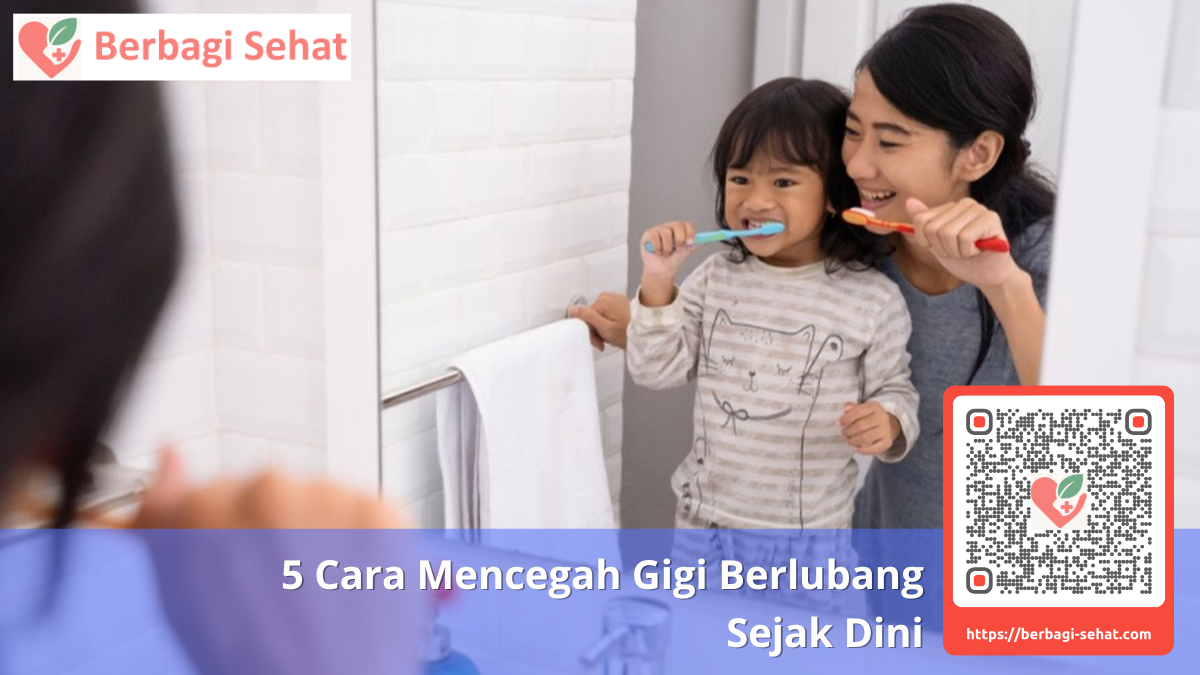 5 Cara Mencegah Gigi Berlubang Sejak Dini 4 Cara Membuat Anak Suka Merawat Gigi