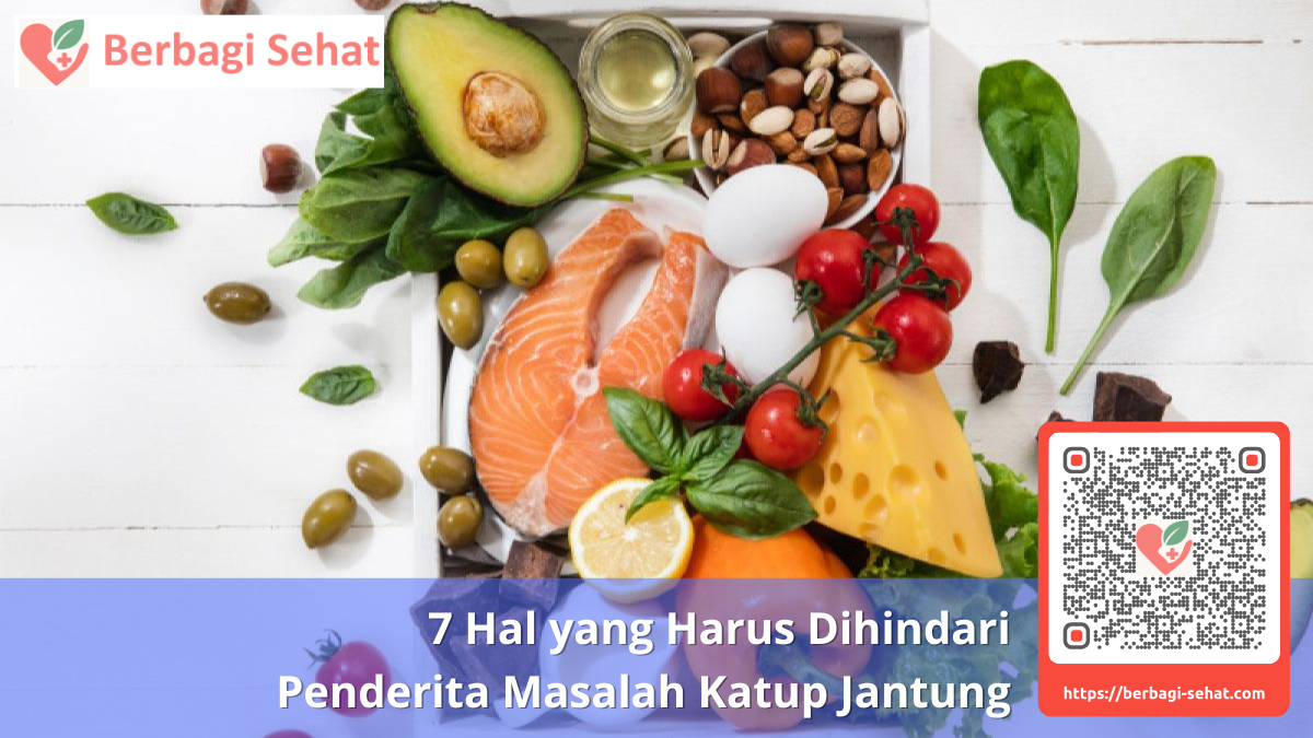 7 Hal yang Harus Dihindari Penderita Masalah Katup Jantung 3 Diet Jantung Sehat untuk Penderita Masalah Katup