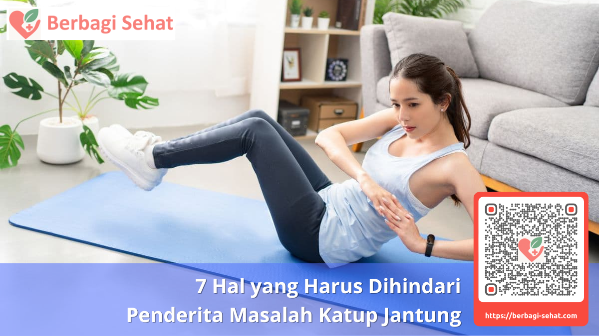 7 Hal yang Harus Dihindari Penderita Masalah Katup Jantung 4 Olahraga yang Aman dan Bermanfaat Penderita Katup Jantung