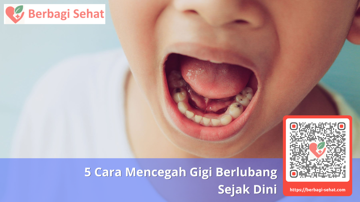 5 Cara Mencegah Gigi Berlubang Sejak Dini 5 Tanda Bahaya yang Perlu Penanganan Cepat