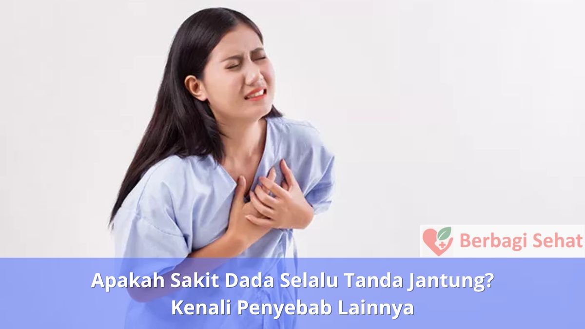 Apakah Sakit Dada Selalu Tanda Jantung Kenali Penyebab Lainnya - Otot Ketarik