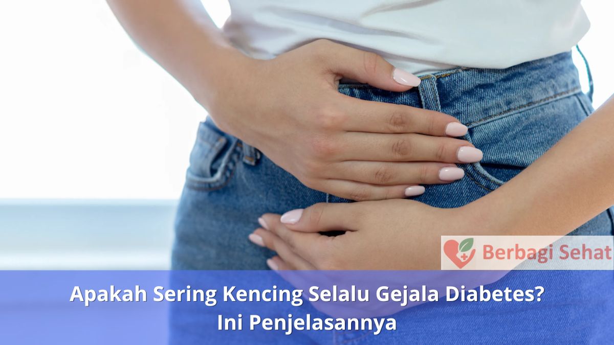 Apakah Sering Kencing Selalu Gejala Diabetes Ini Penjelasannya
