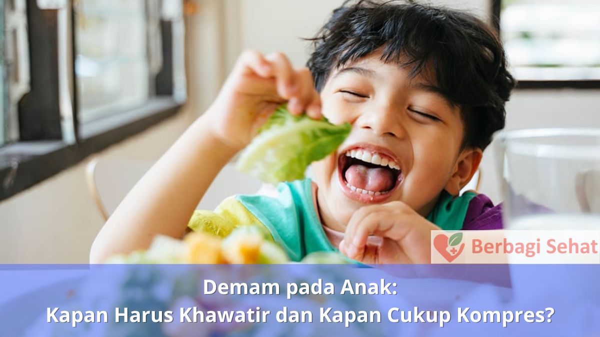 Demam pada Anak Kapan Harus Khawatir dan Kapan Cukup Kompres Nafsu Makan