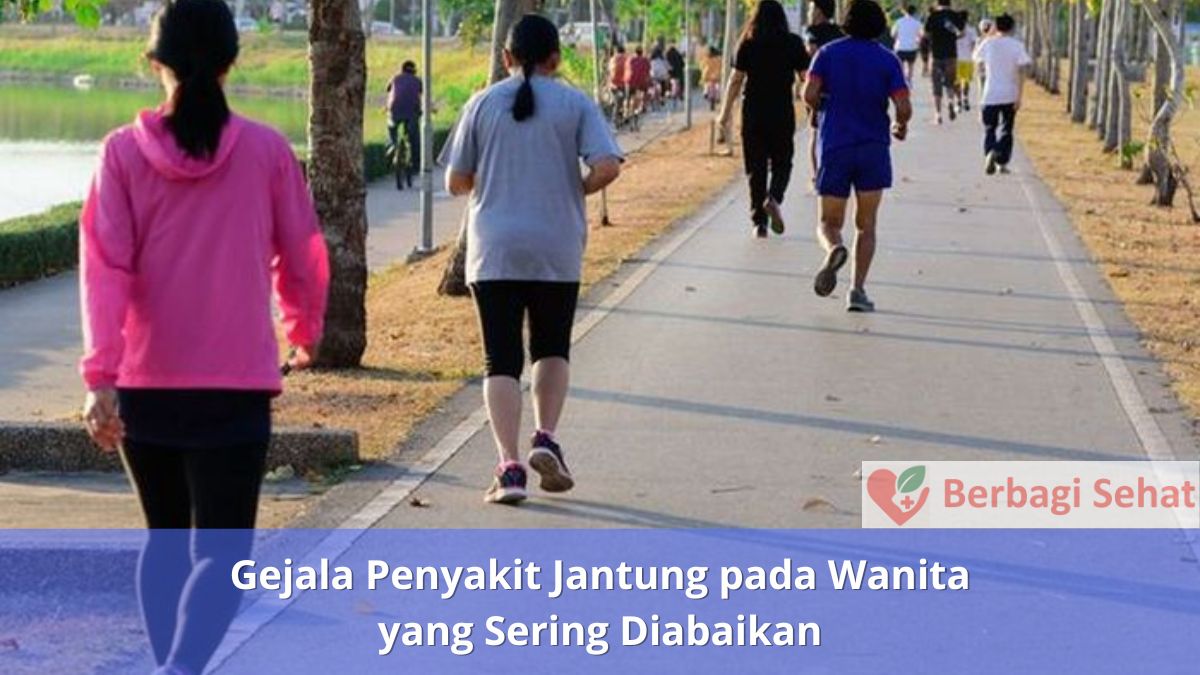 Gejala Penyakit Jantung pada Wanita yang Sering Diabaikan Jalan Kaki