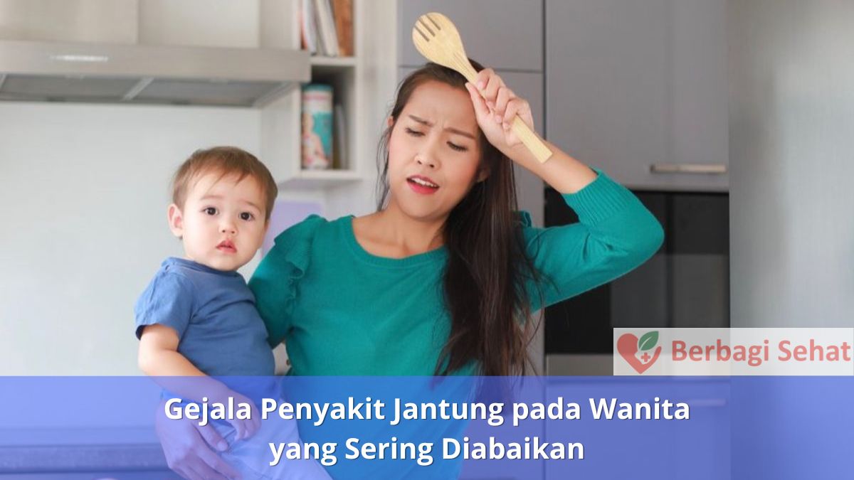 Gejala Penyakit Jantung pada Wanita yang Sering Diabaikan Wanita Capek Kerja