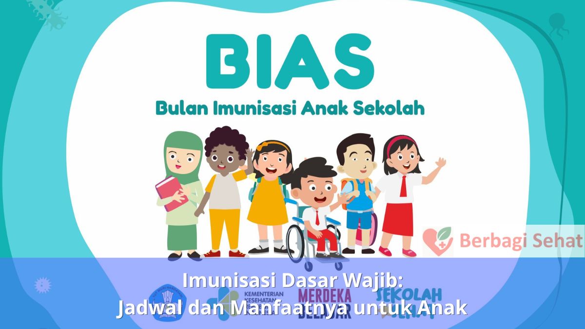 Imunisasi Dasar Wajib Jadwal dan Manfaatnya untuk Anak Bias