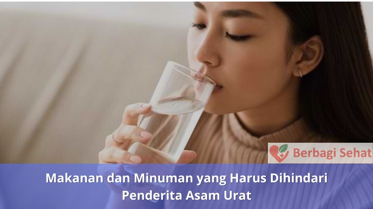 Makanan dan Minuman yang Harus Dihindari Penderita Asam Urat Air Putih