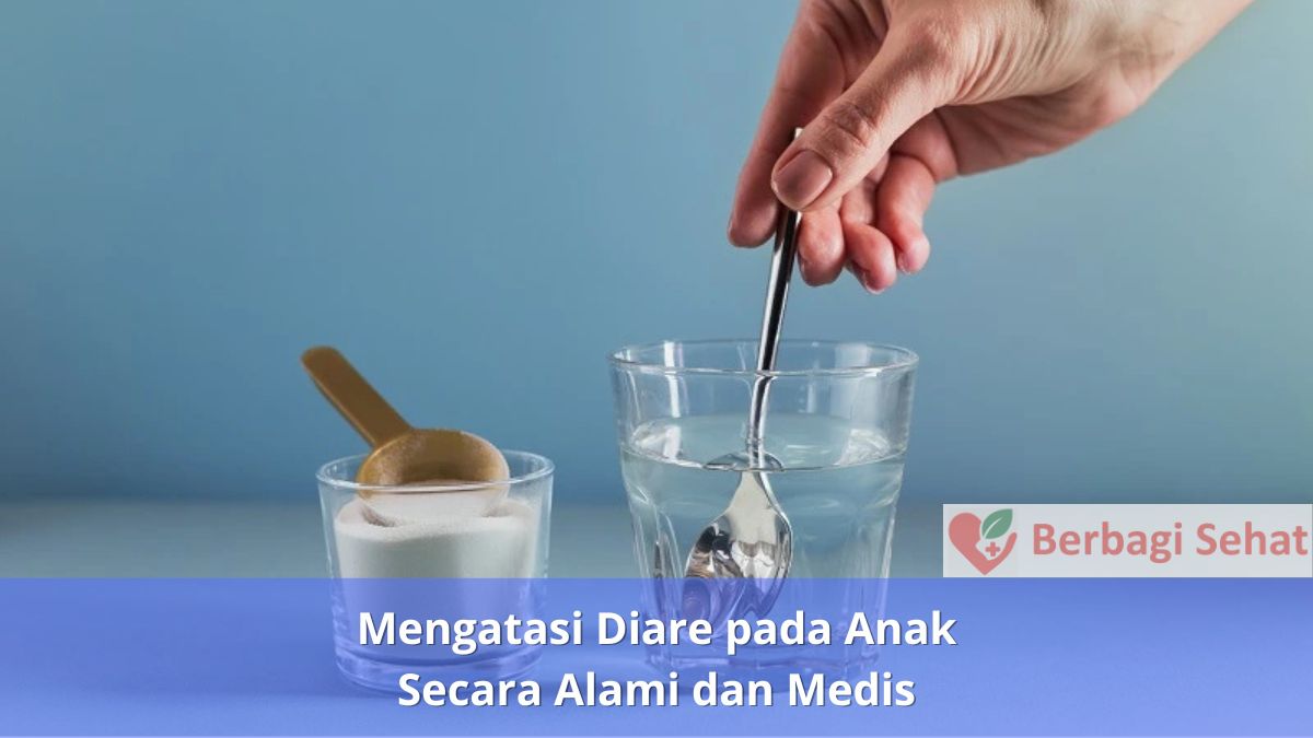 Mengatasi Diare pada Anak Secara Alami dan Medis Buat Oralit