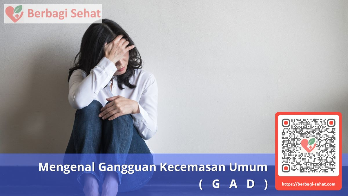 Mengenal Gangguan Kecemasan Umum (GAD) - Gejala GAD