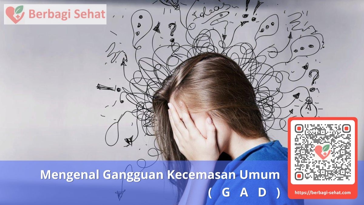 Mengenal Gangguan Kecemasan Umum (GAD) - Other Anxiety Disorders Adalah