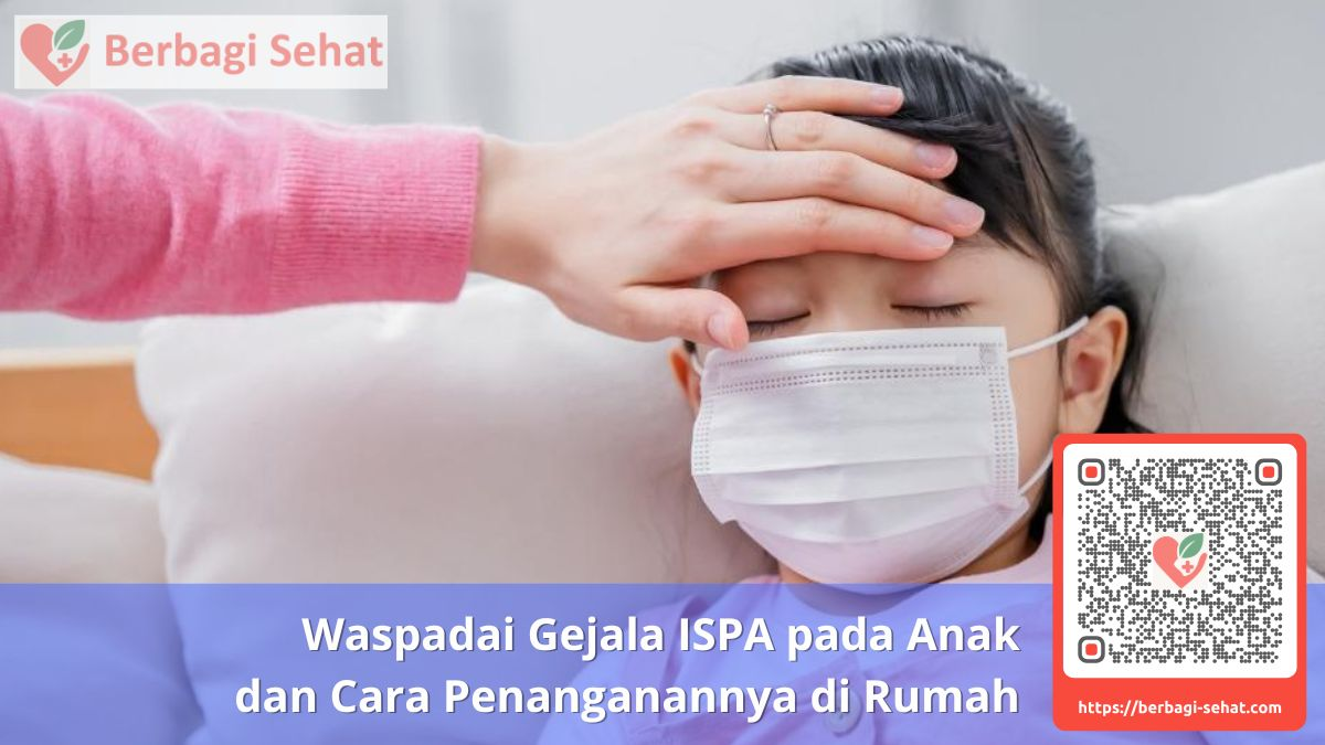 Waspadai Gejala ISPA pada Anak dan Cara Penanganannya di Rumah Penanganan Di Rumah