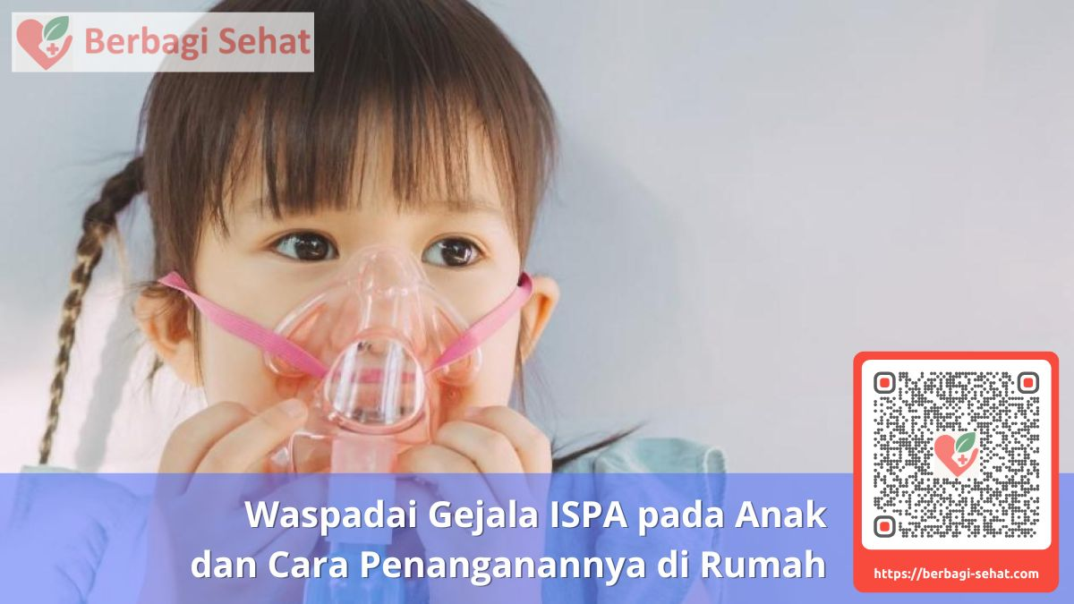 Waspadai Gejala ISPA pada Anak dan Cara Penanganannya di Rumah