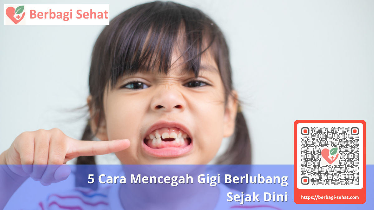 5 Cara Mencegah Gigi Berlubang Sejak Dini
